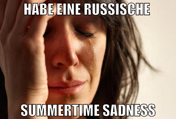 habe eine russische  summertime sadness