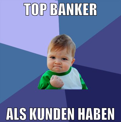 top banker als kunden haben