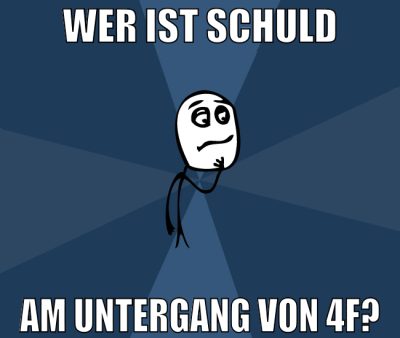 wer ist schuld am untergang von 4f?