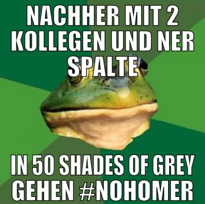 nachher mit 2 kollegen und ner spalte in 50 shades