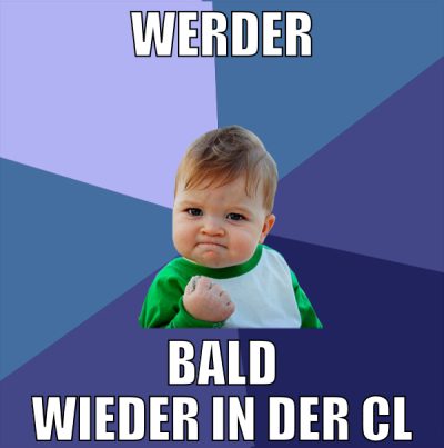 WERDER bald wieder in der cl