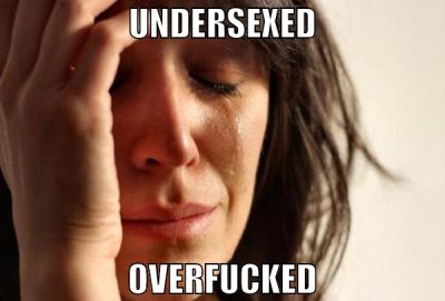undersexed overfucked