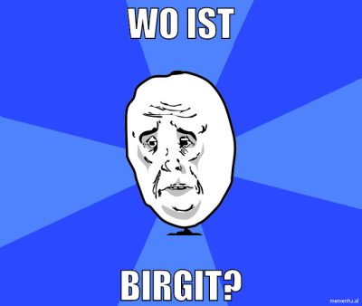 Wo ist birgit?