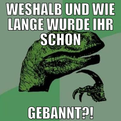 weshalb und wie lange wurde ihr schon gebannt?!