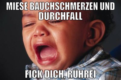 Miese Bauchschmerzen und durchfall Fick dich, Rühr