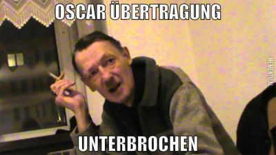 oscar übertragung unterbrochen