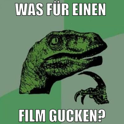 Was für einen  film gucken?
