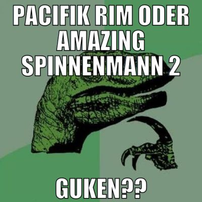 pacifik rim oder Amazing spinnenmann 2 guken??
