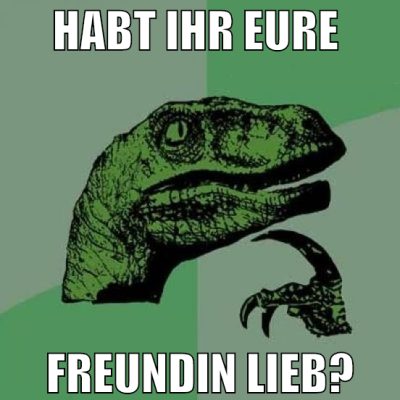 Habt ihr eure  FREUNDIN LIEB?