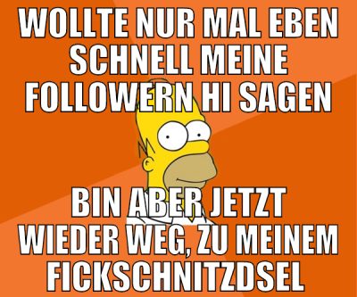 wollte nur mal eben schnell meine followern hi sag