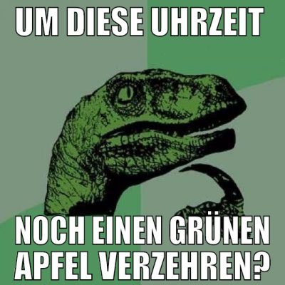 um diese uhrzeit  noch einen grünen apfel verzehre