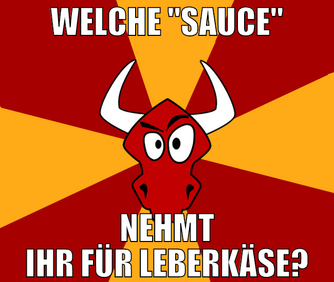 Welche "Sauce" nehmt ihr für leberkäse?