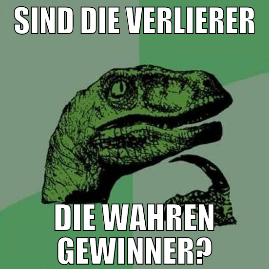 sind die verlierer die wahren gewinner?