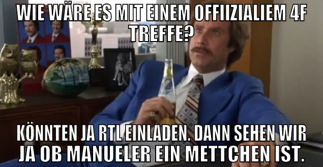 wie wäre es mit einem offiizialiem 4f treffe? könn