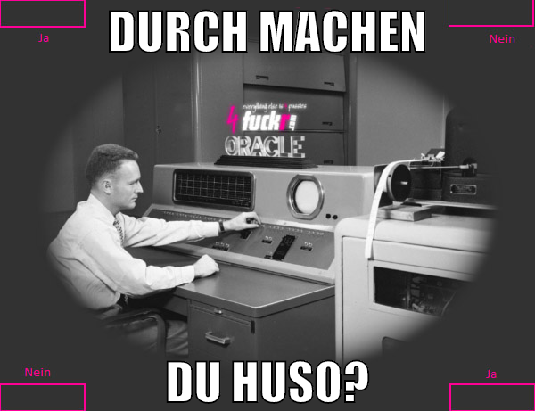 Durch machen du huso?