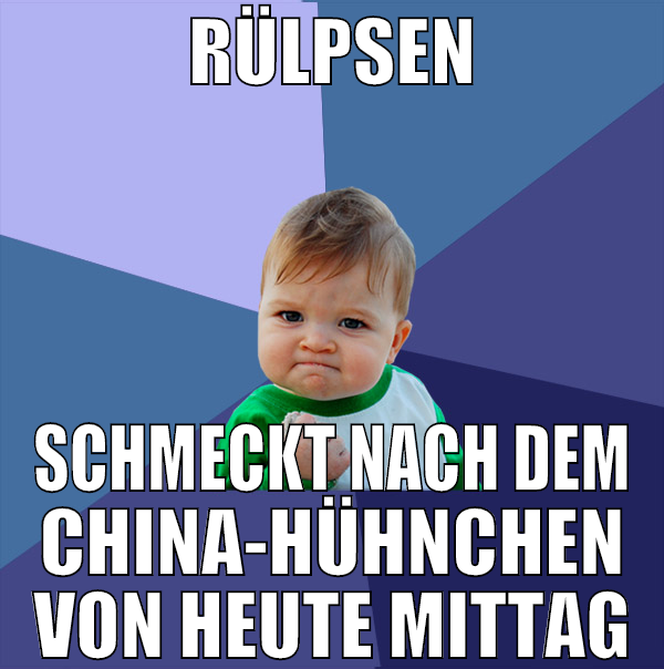 RÜLPSEN SCHMECKT NACH DEM CHINA-HÜHNCHEN VON HEUTE