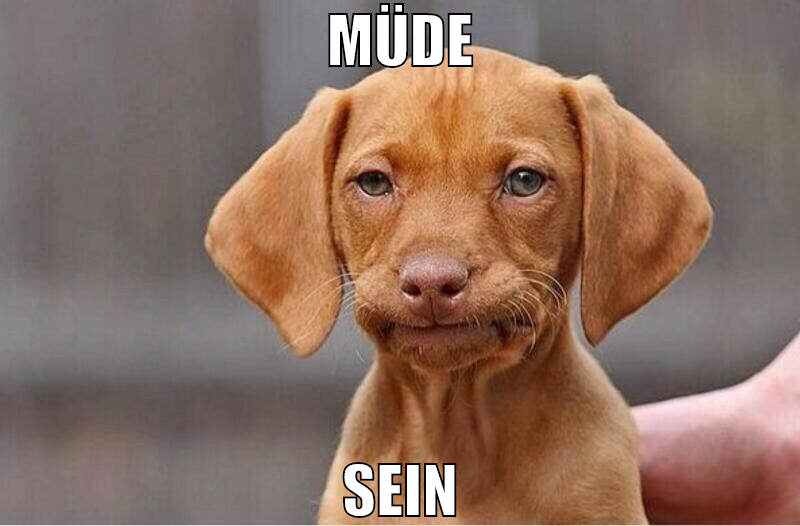 müde sein