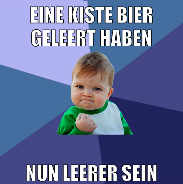 eine kiste bier geleert haben nun leerer sein