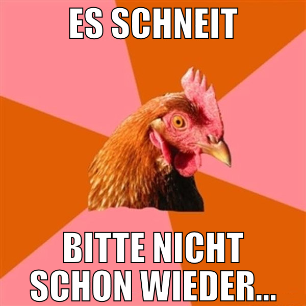 es schneit bitte nicht schon wieder...