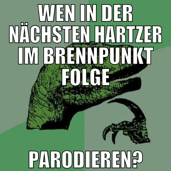 wen in der nächsten hartzer im brennpunkt folge pa