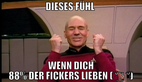 dieses fühl  wenn dich 88% der fickers lieben ( ͡°