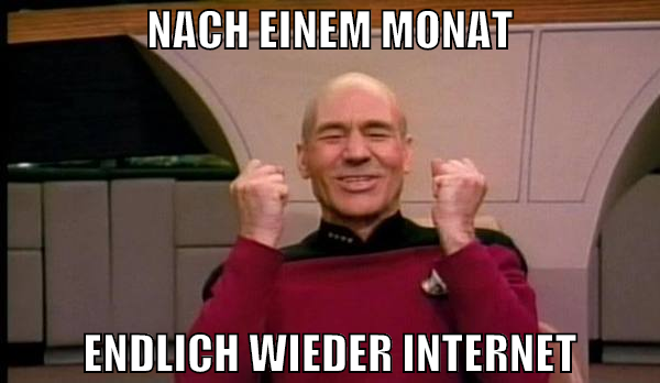 nach einem monat endlich wieder internet