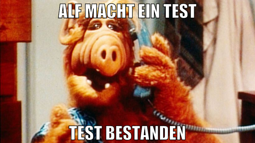 Alf macht ein Test Test bestanden
