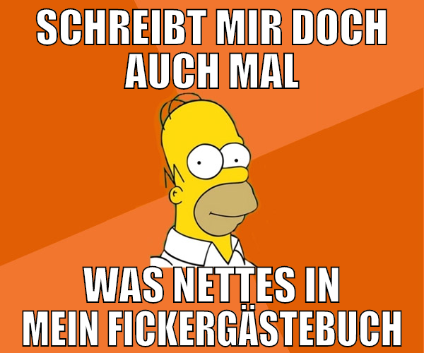 schreibt mir doch auch mal was nettes in mein fick