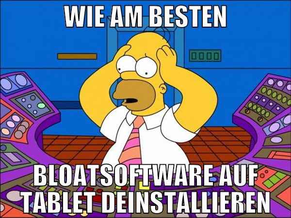 wie am besten bloatsoftware auf tablet deinstallie