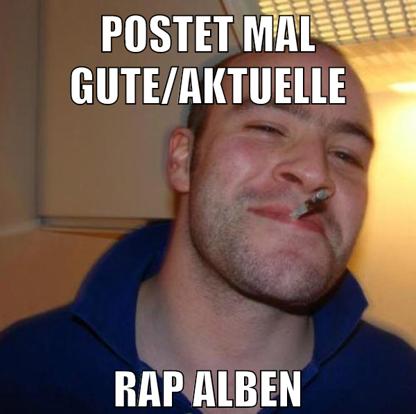 postet mal gute/aktuelle rap alben