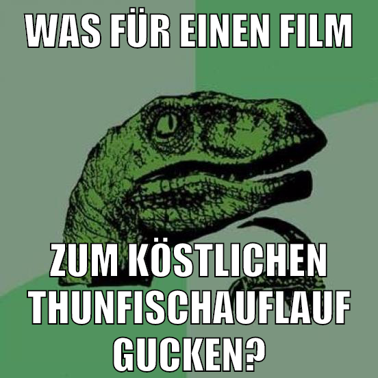 Was für einen film zum köstlichen thunfischauflauf gucken?