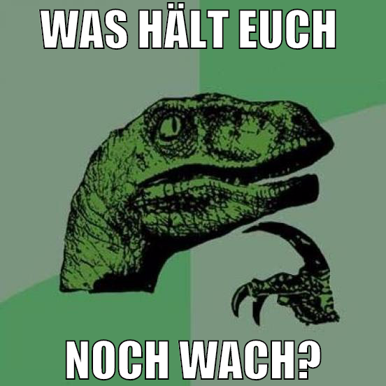 was hält euch  noch wach?