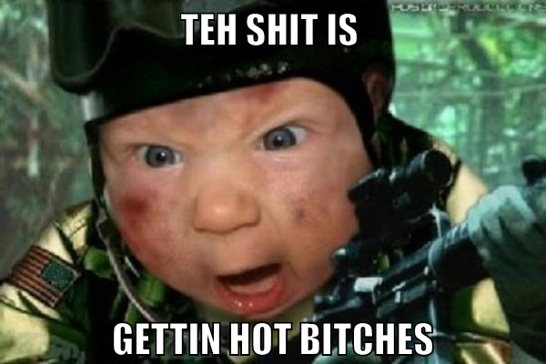 Teh Shit is Gettin hot Bitches