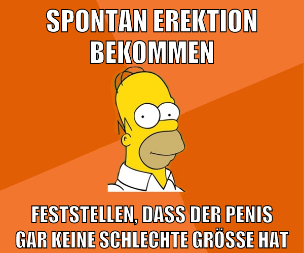 spontan erektion bekommen feststellen, dass der penis gar keine schlechte größe hat