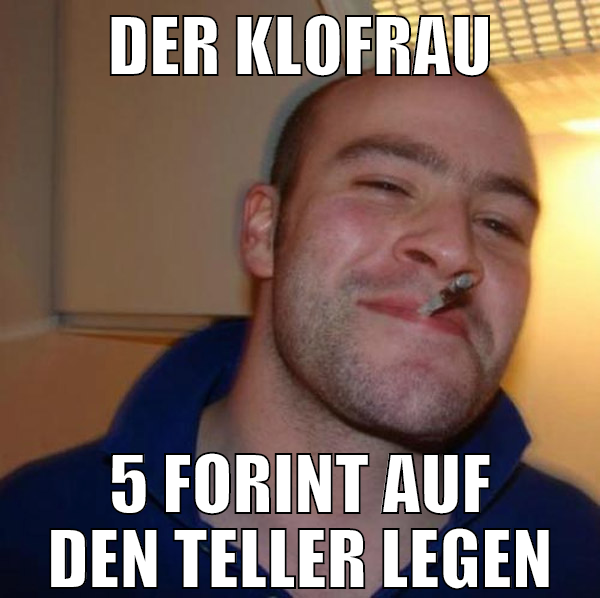 DER KLOFRAU 5 FORINT AUF DEN TELLER LEGEN