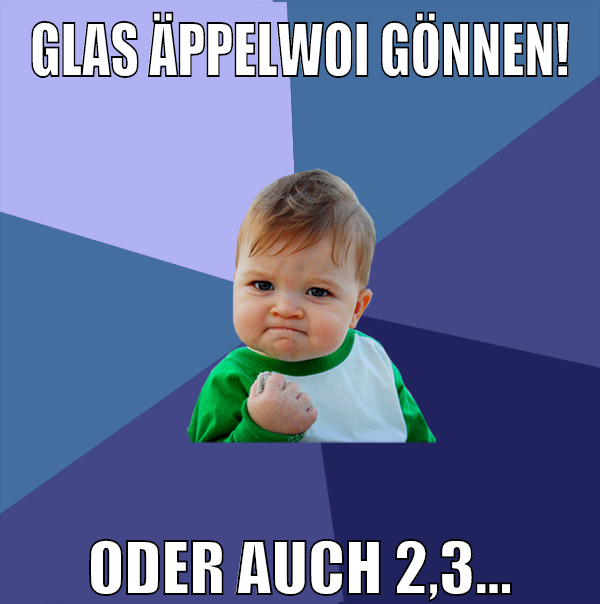glas äppelwoi gönnen! oder auch 2,3...