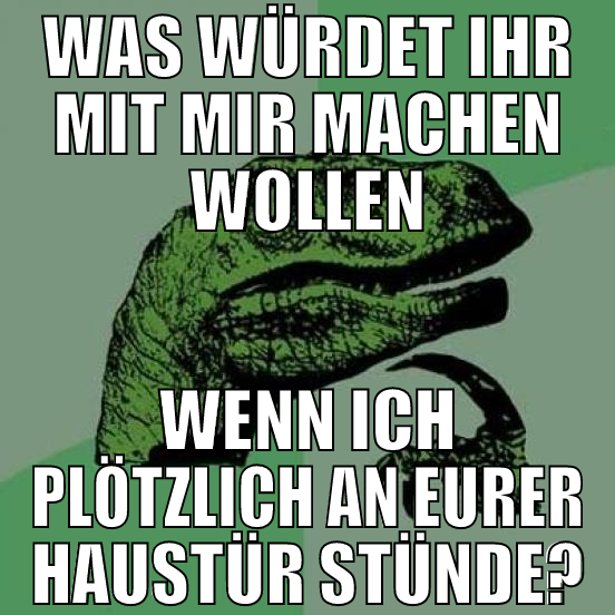 was würdet ihr mit mir machen wollen wenn ich plöt