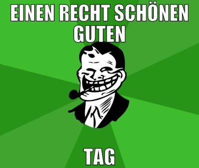 EINEN RECHT SCHÖNEN GUTEN TAG