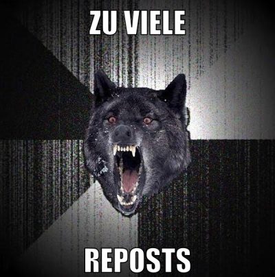 zu viele reposts