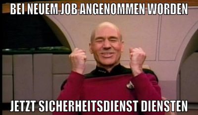 bei neuem job angenommen worden jetzt sicherheitsd