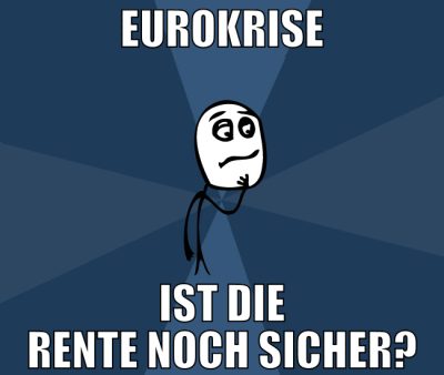 eurokrise ist die rente noch sicher?