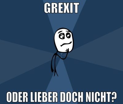 Grexit oder lieber doch nicht?
