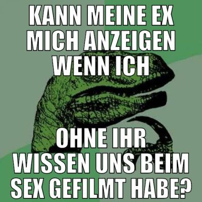Kann meine ex mich anzeigen wenn ich ohne ihr wiss