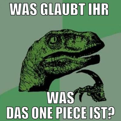 Was glaubt ihr  was das one piece ist?