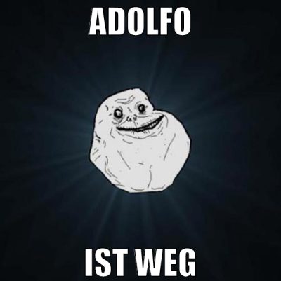Adolfo ist weg