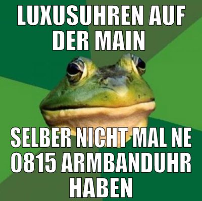 luxusuhren auf der main  selber nicht mal ne 0815