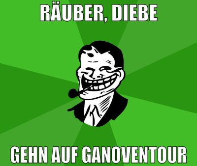 Räuber, Diebe gehn auf ganoventour