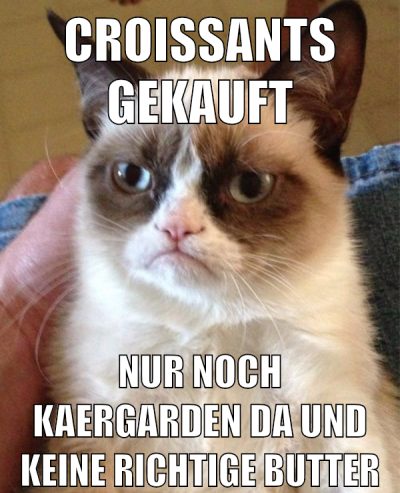 croissants gekauft nur noch kaergarden da und keine richtige butter