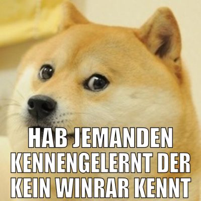 hab jemanden kennengelernt der kein winrar kennt
