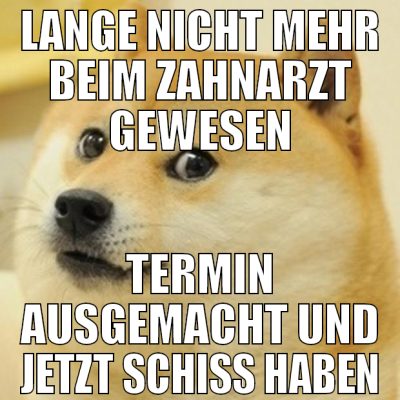 lange nicht mehr beim zahnarzt gewesen termin ausg